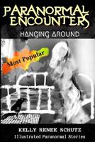 Paranormal Encounters: Hanging Around 0692718818 Book Cover