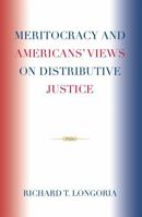 Meritocracy and Americans' Views on Distributive Justice 0739123483 Book Cover