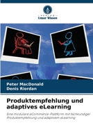 Produktempfehlung und adaptives eLearning: Eine modulare eCommerce-Plattform mit fachkundiger Produktempfehlung und adaptivem eLearning (German Edition) 6204801945 Book Cover