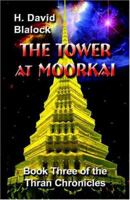 The Tower At Moorkai: Book Three Of The Thran Chronicles 1591135133 Book Cover