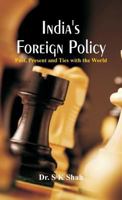 India's Foreign Policy: Past, Present and Ties with the World 9386367807 Book Cover