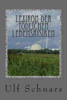 Lexikon der tödlichen Lebensrisiken: Fünf Minuten oder ein halbes Leben 1500723673 Book Cover