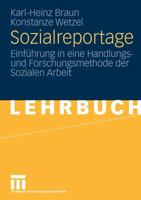 Sozialreportage: Einführung in Eine Handlungs- Und Forschungsmethode Der Sozialen Arbeit 3531163329 Book Cover