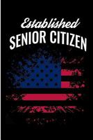 Established Senior Citizen America: Number one Citizen of America immigration Law 1797462482 Book Cover