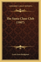 The Santa Claus Club (1907) 1104505207 Book Cover