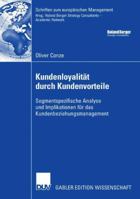 Kundenloyalitat Durch Kundenvorteile: Segmentspezifische Analyse Und Implikationen Fur Das Kundenbeziehungsmanagement 3835008781 Book Cover