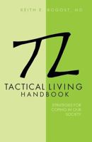 Tactical Living Handbook: Strategies for Coping in Our Society 1475967381 Book Cover
