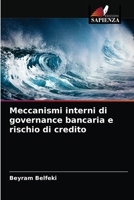 Meccanismi interni di governance bancaria e rischio di credito 6204067931 Book Cover