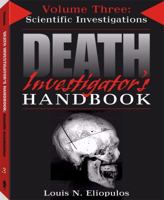 Death Investigator's Handbook, Vol. 3: Scientific Investigations (Death Investigator's Handbook) 158160498X Book Cover