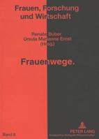 Frauenwege: An Einer Wirtschaftsuniversitaet Zwischen Politik Und Wissenschaft 3631340419 Book Cover