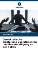 Demokratische Einstellung von Studenten und ihre Beteiligung an der Politik (German Edition) 6207618335 Book Cover