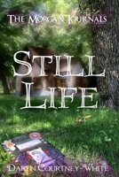 Still Life (The Morgan Journals) B0GQFJ9R3Z Book Cover