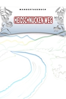Wandertagebuch: Heidschnucken Weg: Wandertagebuch: Heidschnucken Weg. Ein Logbuch zum Pilgern und Wandern mit vorgefertigten Seiten und viel Platz ... oder als Abschiedsgeschenk (German Edition) 169520896X Book Cover