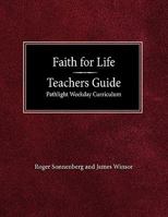 Faith for Life High School Teachers Guide - Pathlight Weeday Curriculum 0570066646 Book Cover