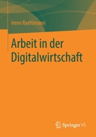 Arbeit in der Digitalwirtschaft (German Edition) 3658269383 Book Cover