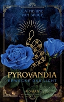 Pyrovandia - Erwecke das Licht: Teil 2 der magischen Romantasy-Reihe (German Edition) 3695199482 Book Cover