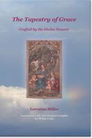 The Tapestry of Grace: Crafted by the Divine Weaver 0578020157 Book Cover