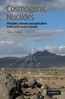 Cosmogenic Nuclides: Principles, Concepts and Applications in the Earth Surface Sciences 0521873800 Book Cover