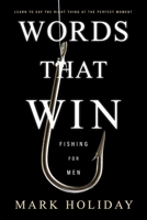 Words That Win: Fishing For Men B0DZB4FVKK Book Cover