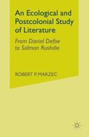 An Ecological and Postcolonial Study of Literature: From Daniel Defoe to Salman Rushdie 1349537063 Book Cover