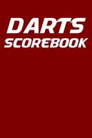 Darts Scorebook: 6x9 darts scorekeeper with checkout chart and 100 scorecards 1794696164 Book Cover