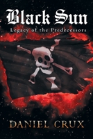 Black Sun Legacy of the Predecessors 0985250127 Book Cover