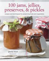 100 Jams, Jellies, Preserves & Pickles: Recipes and techniques for preserving fruits and vegetables 1907563903 Book Cover