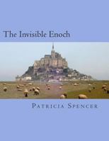 The Invisible Enoch 1478345276 Book Cover