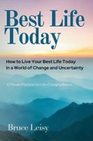 Best Life Today: How to Live Your Best Life Today in a World of Change and Uncertainty B0G4GNL1CV Book Cover