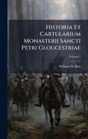 Historia Et Cartularium Monasterii Sancti Petri Gloucestriae 1024300072 Book Cover