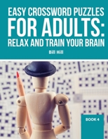 Easy Crossword puzzles for adults: Relax And Train Your Brain B08GB7MLJ7 Book Cover