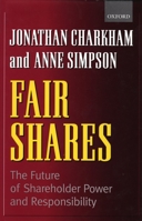 Fair Shares: The Future of Shareholder Power and Responsibility 0198292147 Book Cover