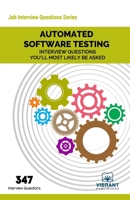 Automated Software Testing Interview Questions You'll Most Likely Be Asked (Job Interview Questions Series) (Volume 24) 1946383805 Book Cover