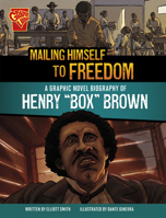 Mailing Himself to Freedom: A Graphic Novel Biography of Henry Box Brown (Barrier Breakers) 1669083039 Book Cover