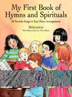 My First Book of Hymns and Spirituals: 26 Favorite Songs in Easy Piano Arrangements 0486408493 Book Cover