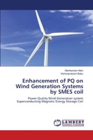 Enhancement of PQ on Wind Generation Systems by SMES coil 6139826152 Book Cover