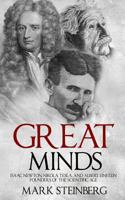 Great Minds: Isaac Newton, Nikola Tesla, and Albert Einstein Founders of the Scientific Age 1536897930 Book Cover
