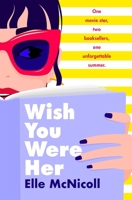 Wish You Were Her 1035027879 Book Cover
