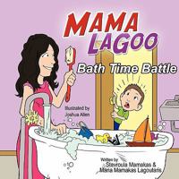Mama LaGoo: Bath Time Battle 1463415249 Book Cover