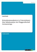 Krisenkommunikation in Unternehmen. Eine Inhaltsanalyse der Fluggesellschaft Germanwings 3668297096 Book Cover