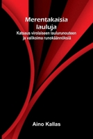 Merentakaisia lauluja: Katsaus virolaiseen laulurunouteen ja valikoima runokäännöksiä (Finnish Edition) 9377782287 Book Cover