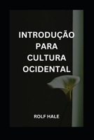 INTRODUÇÃO PARA CULTURA OCIDENTAL B0C6BQJF28 Book Cover