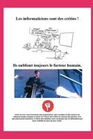 Les informaticiens sont des cr�tins ! Ils oublient toujours le facteur humain. null Book Cover