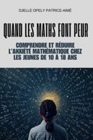 Quand les maths font peur: Comprendre et réduire l’anxiété mathématique chez les jeunes de 10 à 18 ans 1917916698 Book Cover