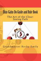 Shin-Gahn-Do Guide and Rule Book 1467967246 Book Cover
