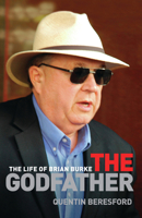 Godfather: The Life of Brian Burke 1741755565 Book Cover