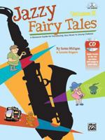 Jazzy Fairy Tales, Vol 2: A Resource Guide for Introducing Jazz Music to Young Children, Book & CD 1470620324 Book Cover