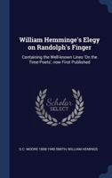 William Hemminge's Elegy on Randolph's Finger: Containing the Well-Known Lines 'on the Time-Poets', Now First Published - Primary Source Edition 1014491835 Book Cover