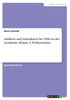 Addition und Subtraktion bis 1000 an der Lerntheke (Klasse 3, F�rderschule) 3668221952 Book Cover