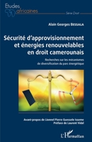Sécurité d'approvisionnement et énergies renouvelables en droit camerounais: Recherches sur les mécanismes de diversification du parc énergétique (Études Africaines) (French Edition) 2343235589 Book Cover